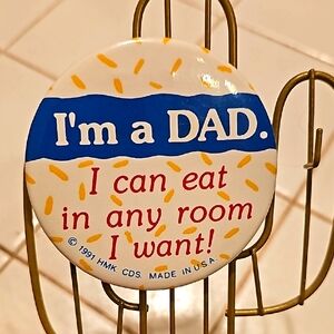 Vintage Hallmark Pin 1991 I'm a Dad. I can eat in any room I want!